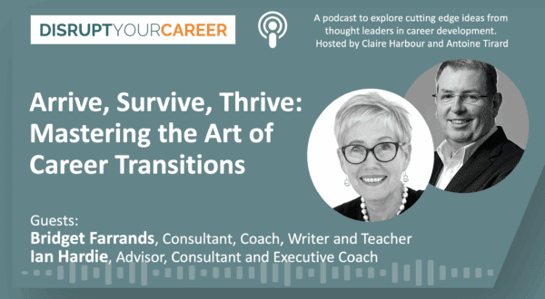 Arrive, Survive, Thrive – Mastering the Art of Career Transitions