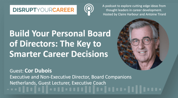 Build Your Personal Board of Directors: The Key to Smarter Career Decisions
